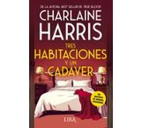 Tres habitaciones y un cadáver: Un misterio de Aurora Teagarden (Lira ediciones)
