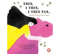 Tres, i tres, i tres fan...: 9 contes d'ai ves qui ho diria, a partir de les rondalles de Joan Amades (Llibres recopilatori)