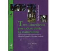 tres itinerarios para descubrir la naturaleza: guia didactica (ed ucac