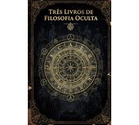 Três Livros de Filosofia Oculta (Hermeticum Hub (BR))