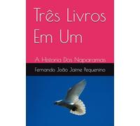 Três Livros Em Um: A Historia Dos Naparamas