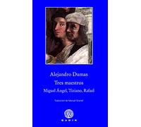 Tres maestros: Miguel Ángel, Tiziano, Rafael (Pequeña Biblioteca Gadir)