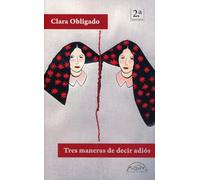 Tres maneras de decir adiós: 356 (Voces / Literatura)