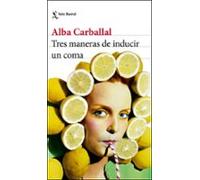 Tres maneras de inducir un coma (Biblioteca Breve)