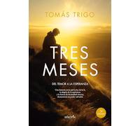 Tres meses: Del temor a la espeanza (Narrativa con Valores)
