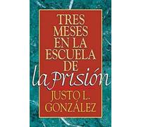 Tres meses en la escuela de la prisión: Estudios Sobre Filipenses, Colosenses, Filemón Y Efesios
