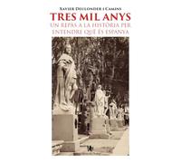 Tres mil anys: Un repàs a la història per entendre què és Espanya