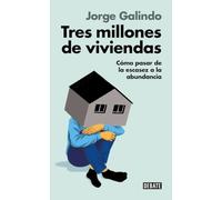 Tres millones de viviendas: Cómo pasar de la escasez a la abundancia (Ensayo y Pensamiento)