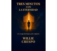 Tres Minutos con La Eternidad: Un Viaje Íntimo con Cristo