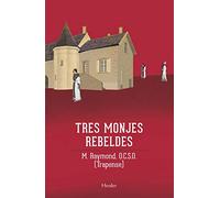 Tres monjes rebeldes: La saga de Citeaux (SIN COLECCION)