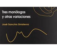 Tres monólogos y otras variaciones (Literatura dramática)