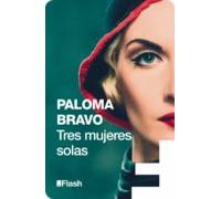 Tres Mujeres Solas (flash Relatos) (ebook)