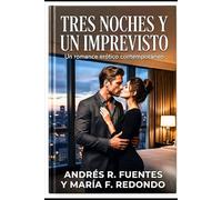 TRES NOCHES Y UN IMPREVISTO: Romance erótico contemporaneo (LAS MUJERES DE TRAVEL & STYLE)