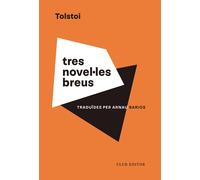 Tres novel·les breus. La mort d'Ivan Ilitx · La sonata Kreutzer · Hadjí Murat | Lev Nikolaevich Tolstoi, Arnau Barios