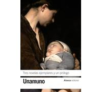 Tres novelas ejemplares y un prólogo (El libro de bolsillo - Bibliotecas de autor - Biblioteca Unamuno)