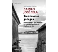 Tres novelas gallegas: Mazurca para dos muertos, La cruz de San Andrés, Madera de Boj (Contemporánea)