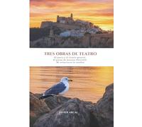 TRES OBRAS DE TEATRO: EL POETA Y EL VICARIO GENERAL, EL PIRATA DE WINSTON CHURCHILL, MI ESTANCIA EN LA CATEDRAL