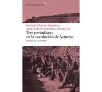 Tres periodistas en la Revolución de Asturias: 188 (LIBROS DEL ASTEROIDE)
