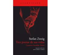 Tres poetas de sus vidas: Casanova, Stendhal, Tolstói | Stefan Zweig, José Aníbal Campos