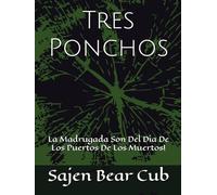 Tres Ponchos: La Madrugada Son Del Dia De Los Puertos De Los Muertos!