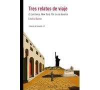 Tres relatos de viaje: O Lusitania, New York, Por la vía Aurelia: 18 (Librería del Desierto)