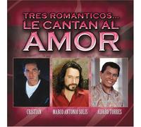 Tres Romanticos Le Cantan Al a