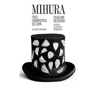 Tres sombreros de copa / ¡Sublime decisión! (El libro de bolsillo - Literatura)