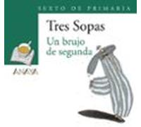 Tres Sopas: Un Brujo De Segunda (6º Educacion Primaria) (blister)