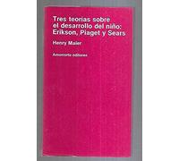 TRES TEORIAS SOBRE EL DESARROLLO DEL NIÑO: ERIKSON, PIAGET Y SEARS