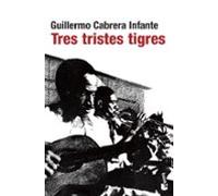 Tres tristes tigres (Novela)