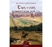 Tres Viajes Romanticos Por La Serrania De Ronda