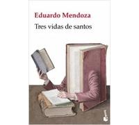 Tres vidas de santos (Premio Cervantes 2016) | Eduardo Mendoza
