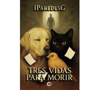 Tres vidas para morir