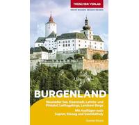 TRESCHER Reiseführer Burgenland: Neusiedler See, Eisenstadt, Lafnitz- und Pinkatal, Leithagebirge, Landseer Berge. Mit Ausflügen nach Sopron, K¿szeg und Szombáthely