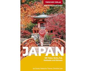 TRESCHER Reiseführer Japan: Mit Tokyo, Kyoto, Fuji, Hokkaido und Okinawa