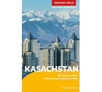 TRESCHER Reiseführer Kasachstan: Mit Almaty, Astana, Tienschan und Kaspischem Meer