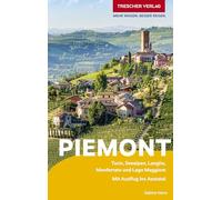 TRESCHER Reiseführer Piemont: Turin, Seealpen, Langhe, Monferrato, und Lago Maggiore. Mit Ausflug ins Aostatal