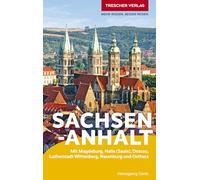 TRESCHER Reiseführer Sachsen-Anhalt: Mit Magdeburg, Halle (Saale), Dessau, Lutherstadt Wittenberg, Naumburg und Ostharz