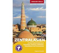 TRESCHER Reiseführer Zentralasien: Auf der Seidenstraße durch Kasachstan, Kirgistan, Usbekistan, Tadschikistan und Turkmenistan. Mit herausnehmbarer Übersichtskarte