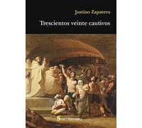 TRESCIENTOS VEINTE CAUTIVOS