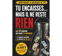 Trésorerie des indépendants et TPE: Les 30 erreurs qui vident votre cash et comment reprendre le contrôle de votre rentabilité