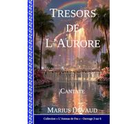 Trésors de l'Aurore: Les centres de l'Amour, de la Vie et de la Lumière: 4 (COLLECTION L'ANNEAU DE FEU)