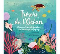 TRÉSORS DE L'OCÉAN NE: Découvre le monde fabuleux des coquillages en pop-up (Documentaires)