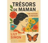 Trésors de Maman, ton histoire à partager : Journal à compléter avec ses souvenirs, tranches de vie, anecdotes et moments précieux | Cadeau original Noël, Fête des Mères, Anniversaires