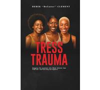 TRESS TRAUMA: Begging the question why Black Women lose their hair - and how they can regain it: 1 (AFRODOM SERIES 2)