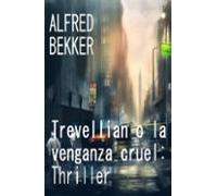 Trevellian O La Venganza Cruel: Thriller (ebook)