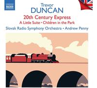 Slovak Radio Symphony Orchestra - Duncan: Orchestral Works - 20th Century Express / A Little Suite / Children in the Park