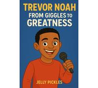 Trevor Noah: From Giggles to Greatness
