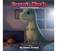 Trevor’s Words: A little fear, a lot of imagination. (The Adventures of Trevor)