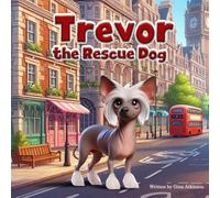 Trevor the Rescue Dog: A Hairless Hero’s Happy Tail